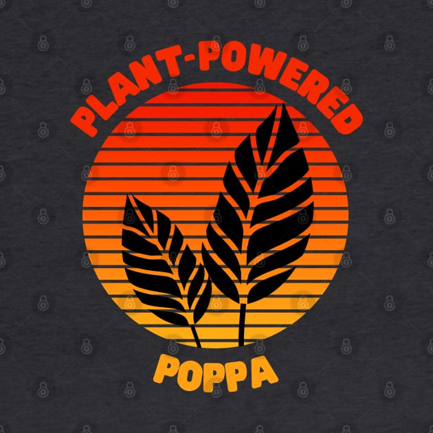 Plant Based Poppa - Father's Day Tee by TJWDraws